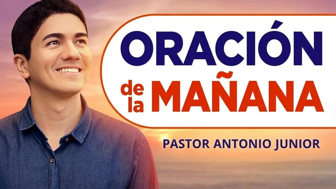 Oración de la mañana con el Pastor Antônio Júnior ¿Listo para empezar tu día bien?
