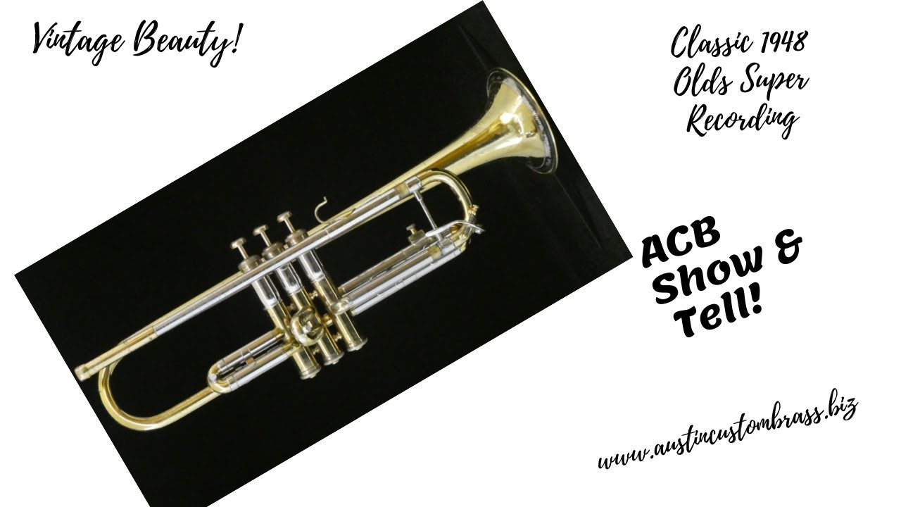 ACB  Show and Tell:   1948 Olds Super Recording Trumpet