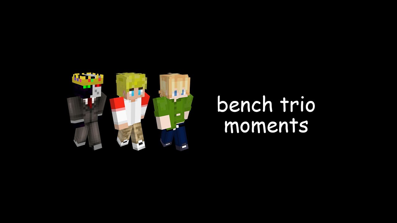 bench trio being bench trio for 15 minutes straight
