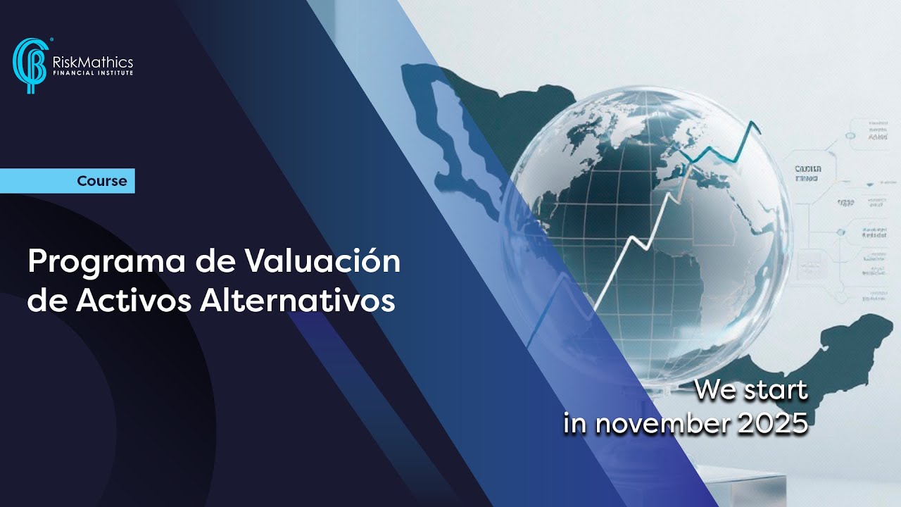 RiskMathics: Programa de Valuaci&oacute;n de Activos Alternativos Training