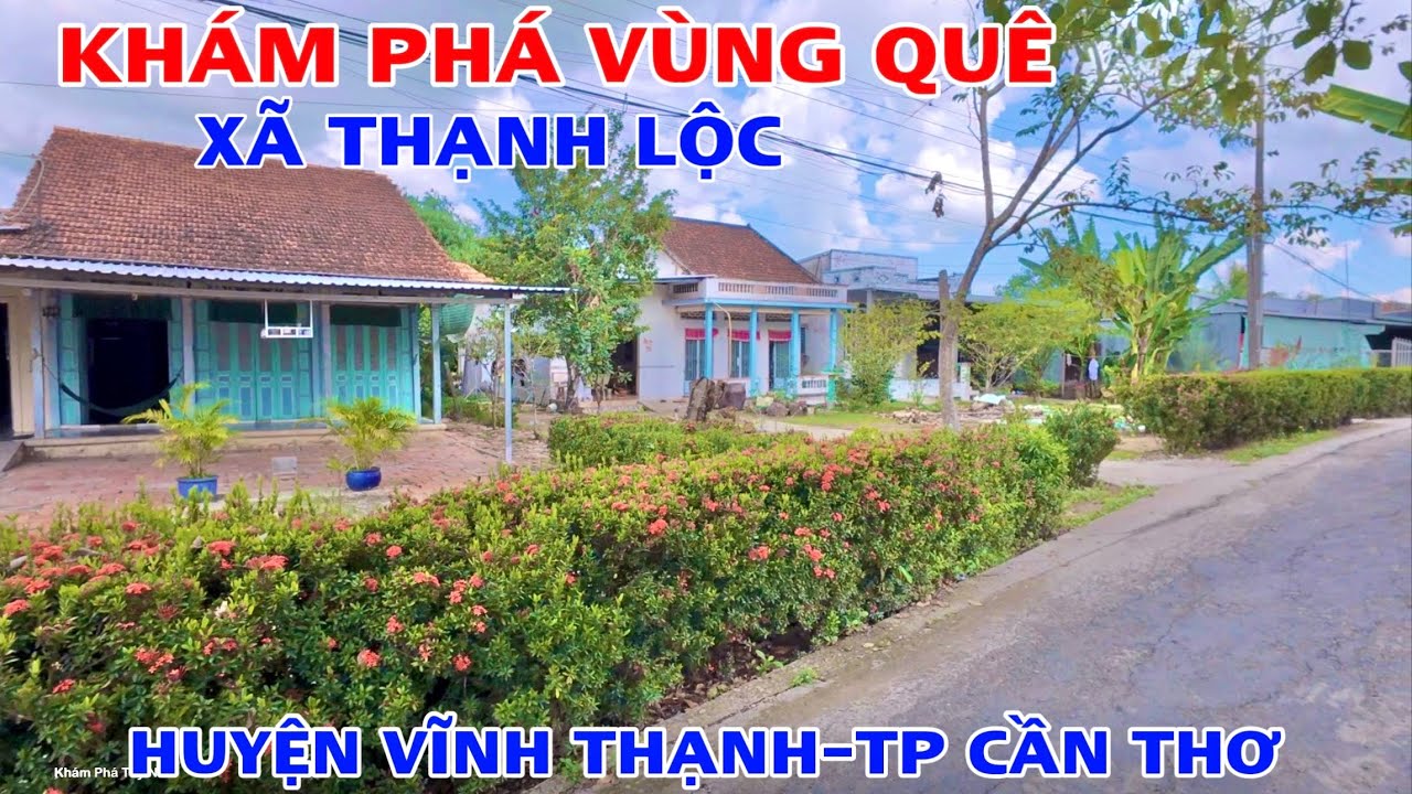 Khám Phá Vùng Quê Yên Bình Xã Thạnh Lộc Huyện Vĩnh Thạnh Thành Phố Cần Thơ