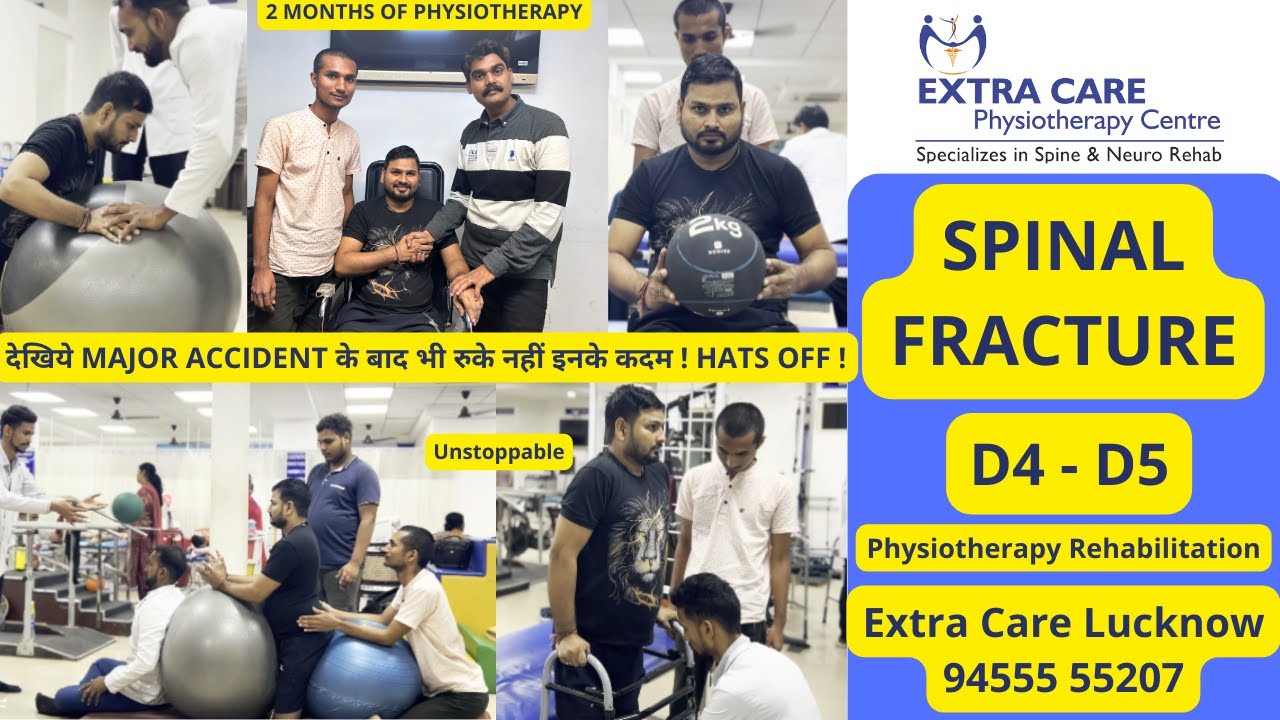 Spinal cord injury D4-D5 Fracture Rehabilitation | Physiotherapy का चमत्कार | Extra Care 9455555207