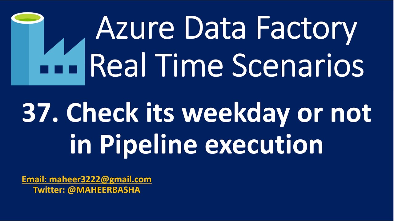 37. Check its weekday or not in Pipeline execution in Azure Data factory