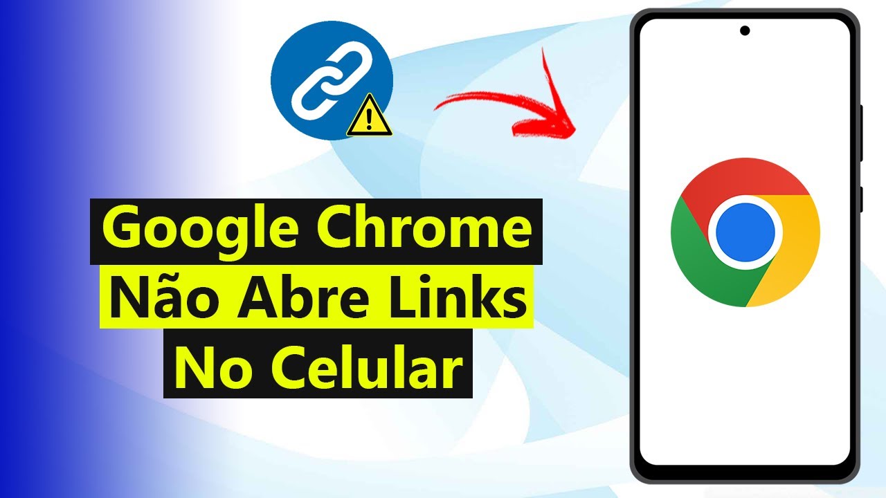Google Chrome Não Abre Links no Celular - Como Resolver (Resolvido)