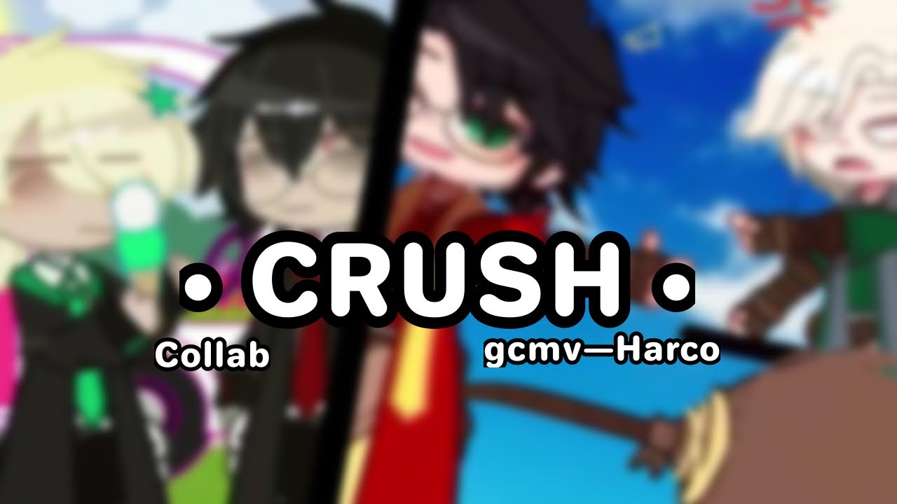 • Crush • | GCMV | Drarry-Harco | Harry Potter |AU-OOC | Collab with @hakinazino