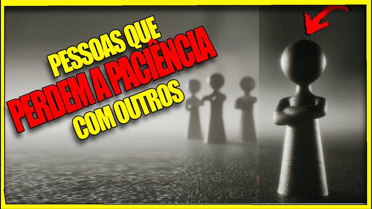 PESSOAS QUE PERDERAM PACIÊNCIA