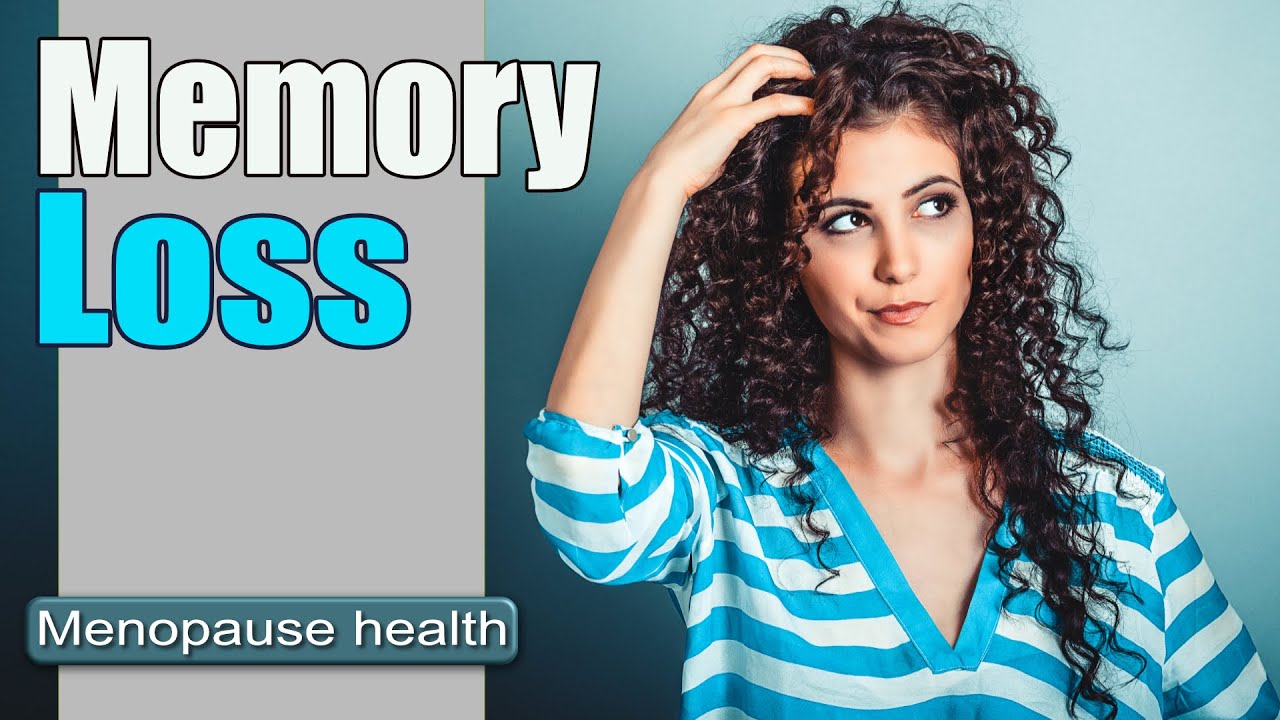 Menopause Memory Loss | Regain Control of Your Memory!