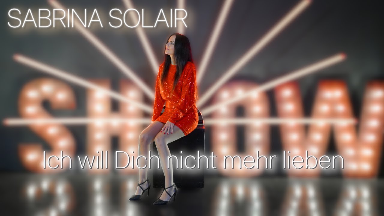 Sabrina Solair - Ich will Dich nicht mehr lieben (Offizielles Musikvideo)