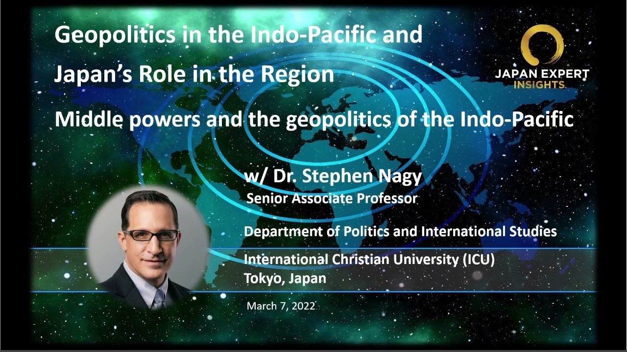 Prof. Stephen Nagy: Middle Powers &  the Indo-Pacific  | Japan Expert Insights Podcast #51