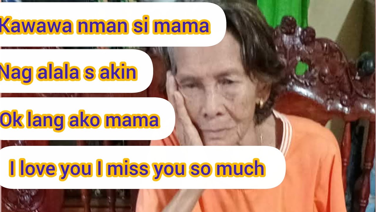 NAAWA AKO KAY MAMA NAG ALALA SIYA SA KALAGAYAN KO OK NAMAN PO AKO MAMA HAPPY LANG PO TAYO
