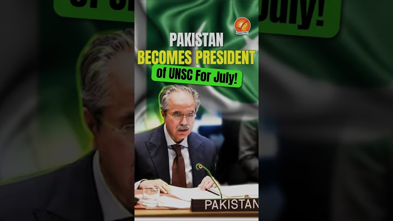 Pakistan Becomes President of UNSC For July!
