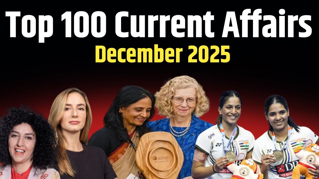 December 2025 Current Affairs | 100 Most Important Questions | December 2025 Monthly Current Affairs