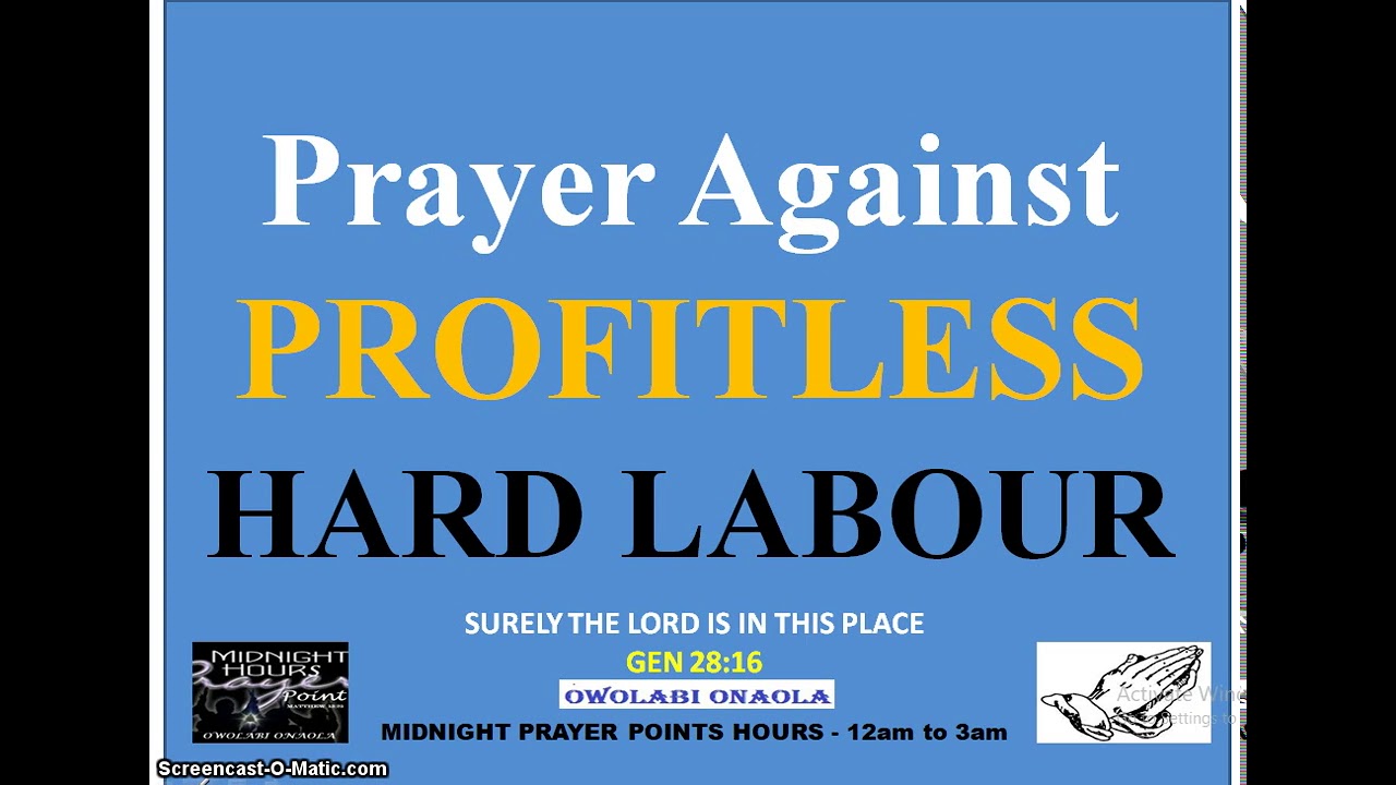 Prayer Against Profitless Hard Labour - Owolabi Onaola