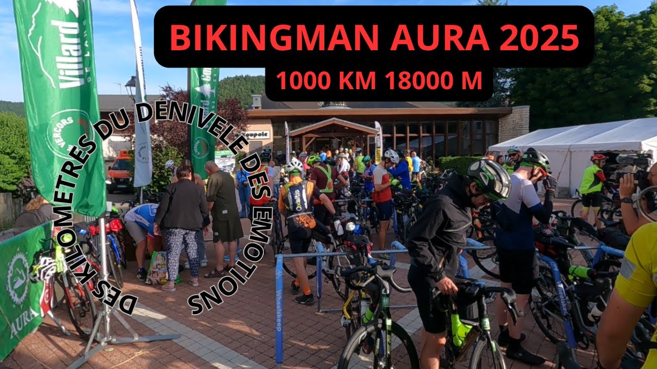 BIKINGMAN AURA 1000KM : VILLARD DE LANS 20/07/2025