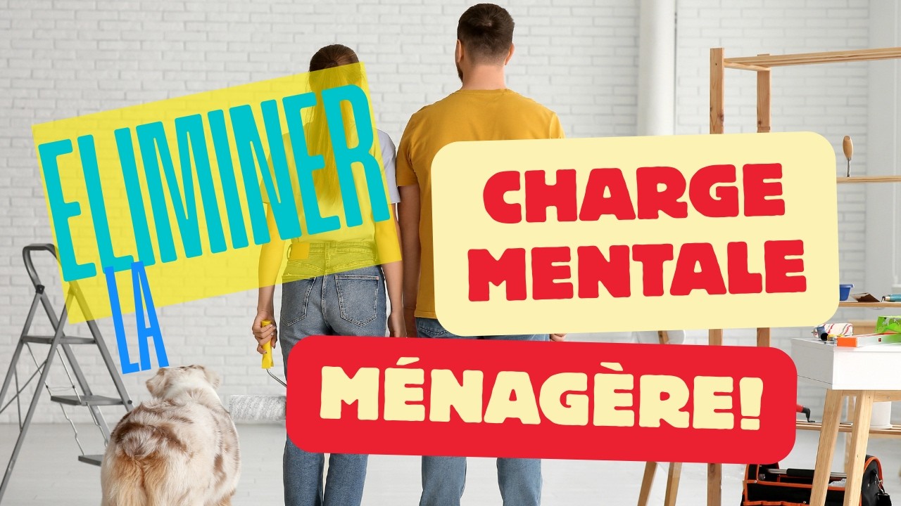 (comment éliminer) la charge mentale ménagère