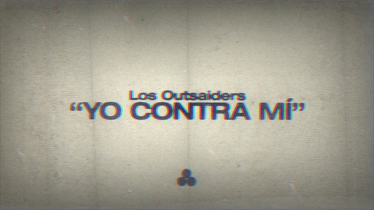 Los Outsaiders - Yo Contra Mí