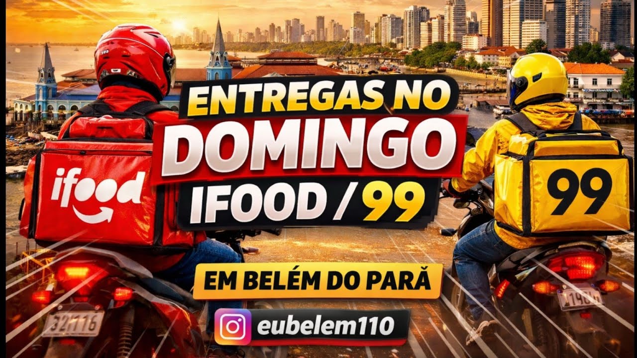 ENTREGAS IFOOD/99 NO DOMINGO EM BELÉM DO PARÁ