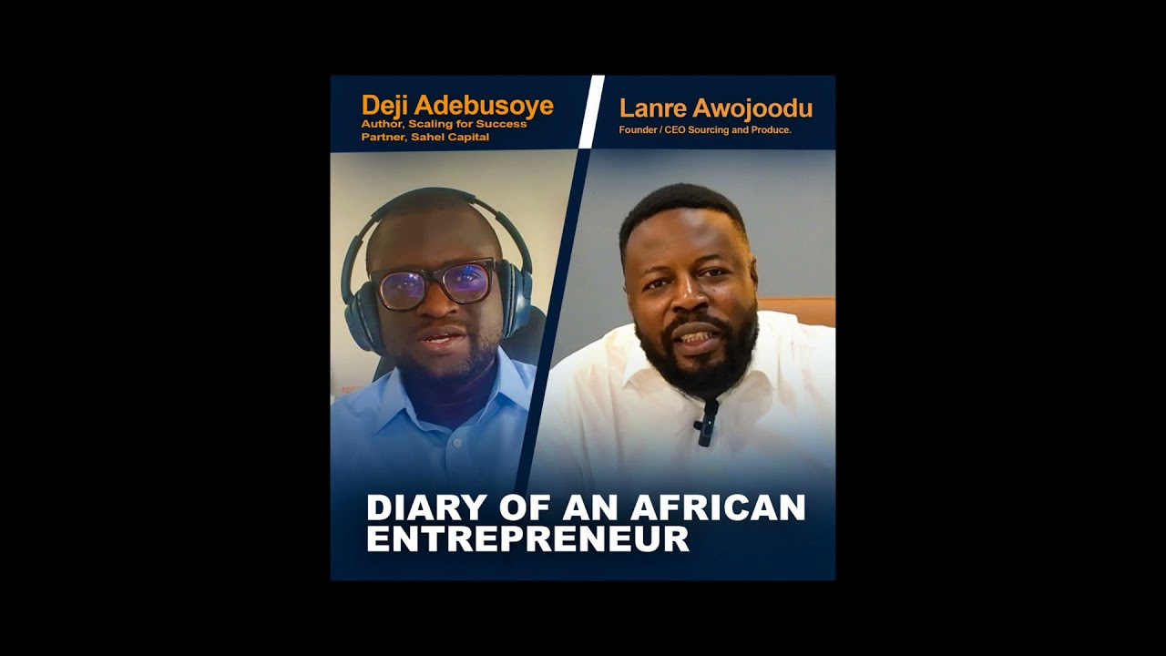 Lanre Awojoodu - Founder/CEO of Sourcing and Produce | Podcast | Diary of an African Entrepreneur