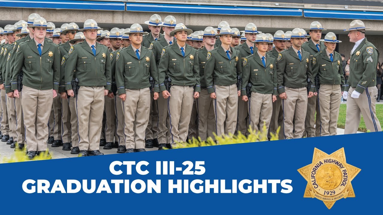 CTC III-25 Graduation Highlights - California Highway Patrol