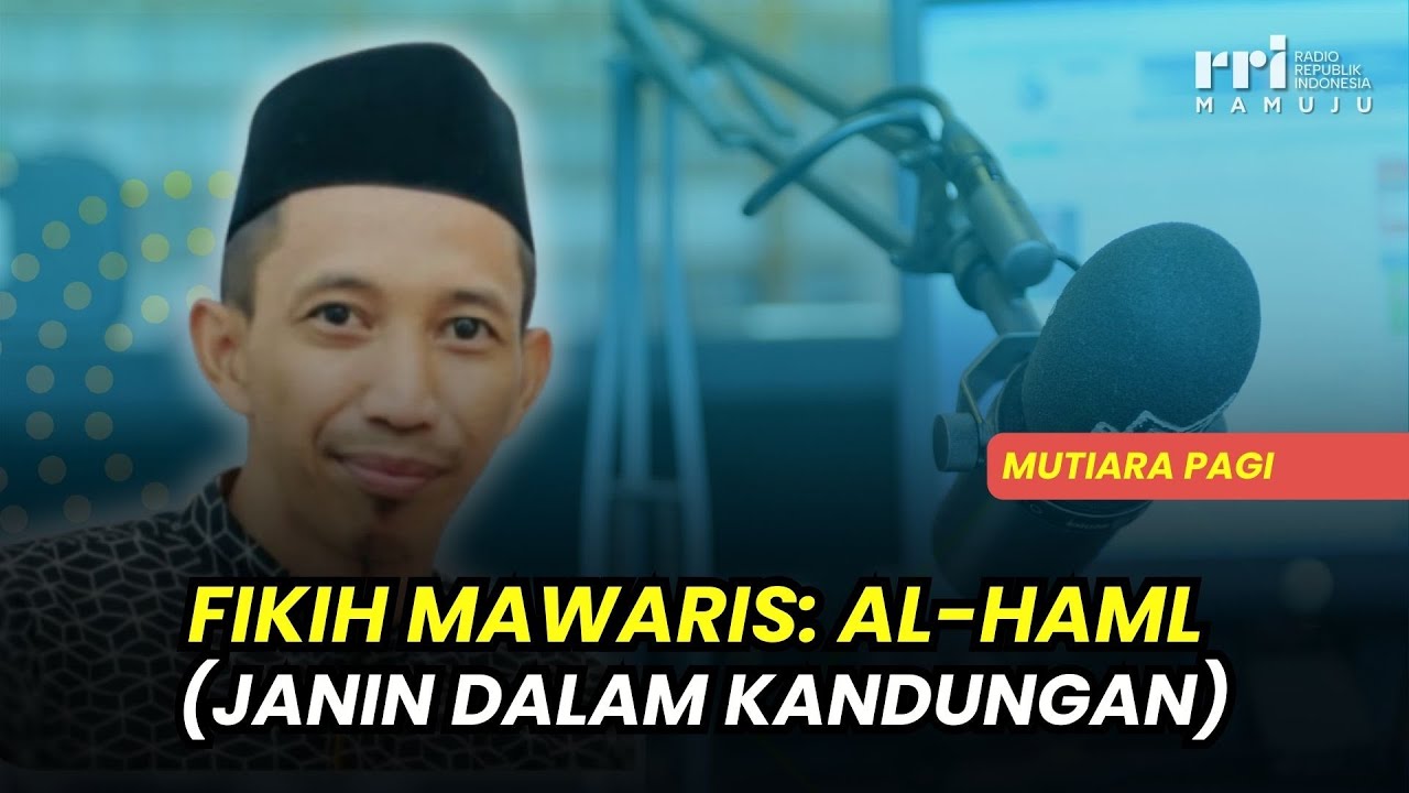 Fikih Mawaris: Al-Haml (Janin Dalam Kandungan) | Mutiara Pagi