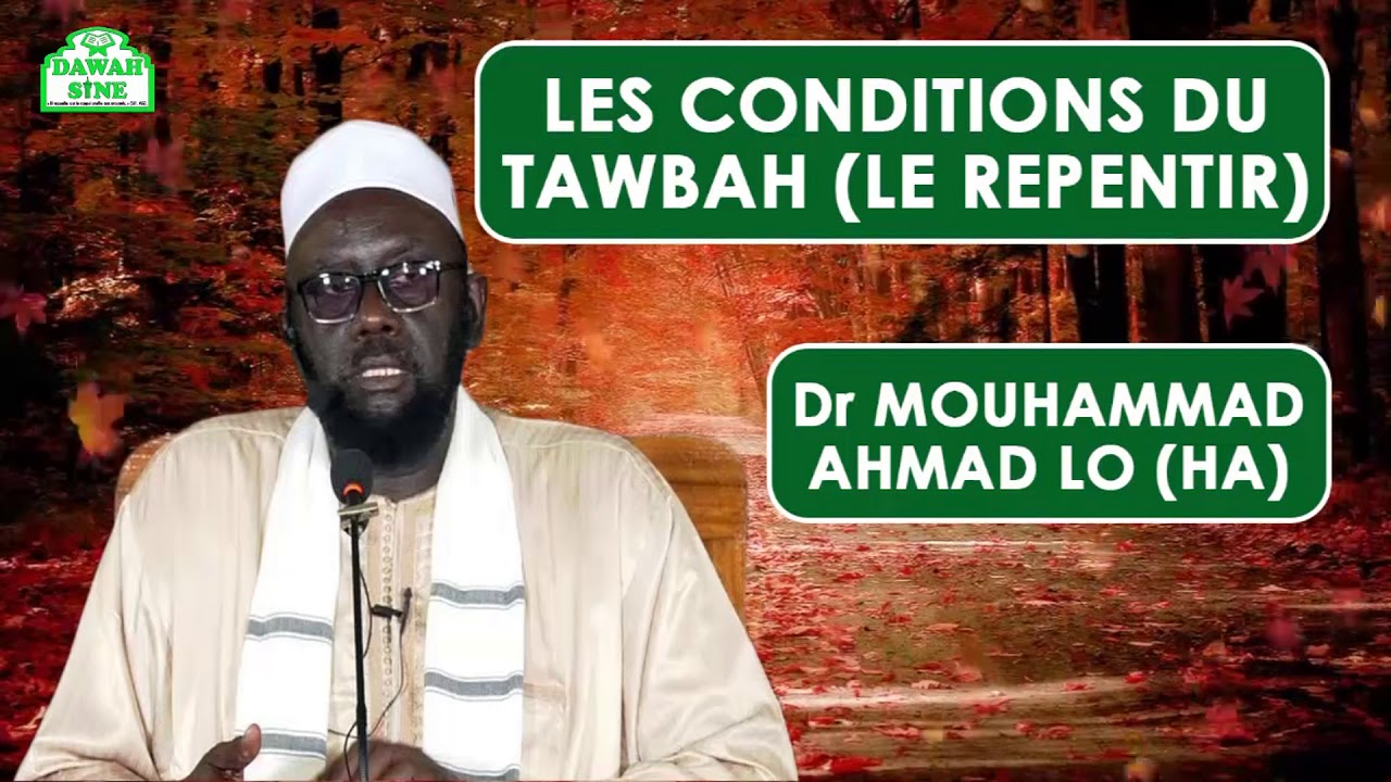 Les conditions du tawbah (le repentir) || Dr Mouhammad Ahmad LO (HA)
