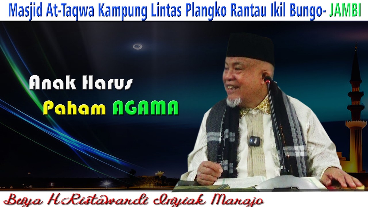 Anak Harus Paham Agama : Buya H.Ristawardi Inyiak Tungkek Marajo
