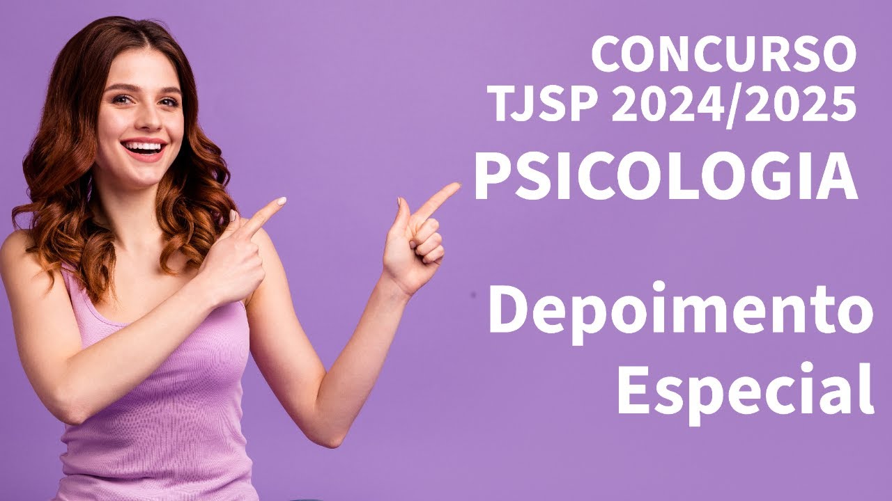 Depoimento Especial - Concurso do TJSP 2025