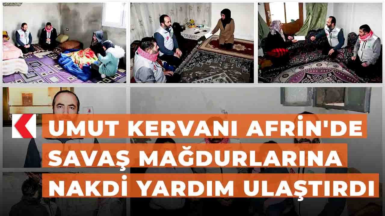 Umut Kervanı Afrin'de savaş mağdurlarına nakdi yardım ulaştırdı