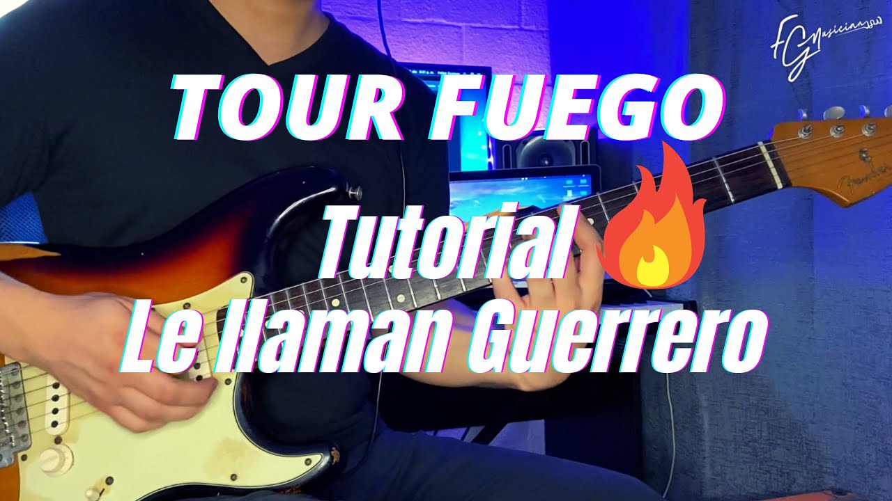 #2 Tutorial - Le llaman Guerrero - Fuego Juan Carlos Alvarado (Guitar)