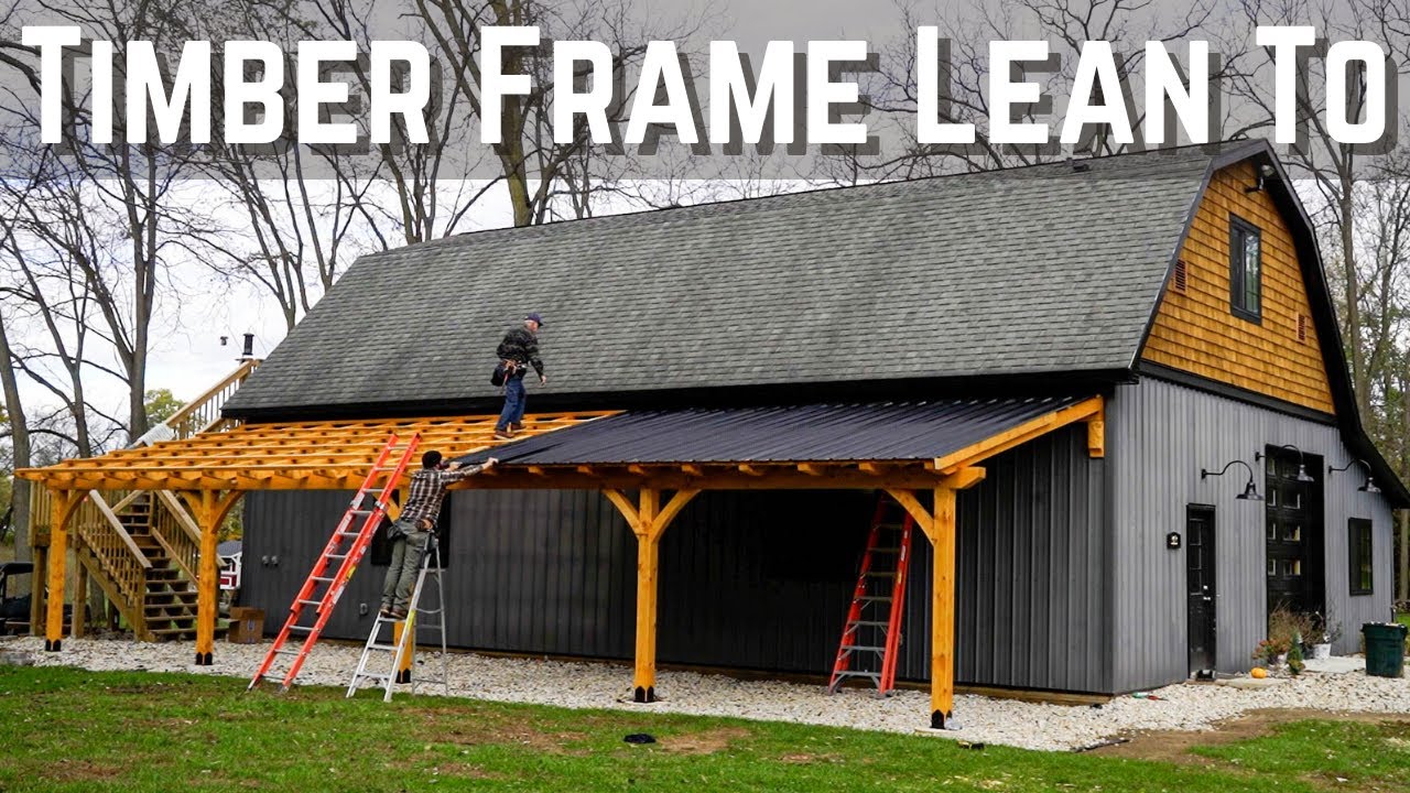 Timber Frame Lean To // Dream Woodworking Workshop