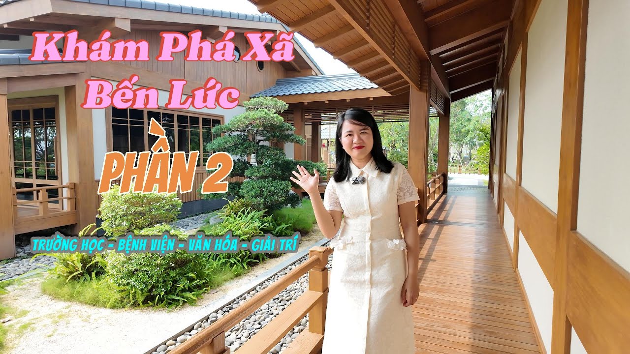 Bến Lức-Long An sau sáp nhập sẽ như thế nào? Cùng Mai Land khám phá đi thực tế | Phần 2