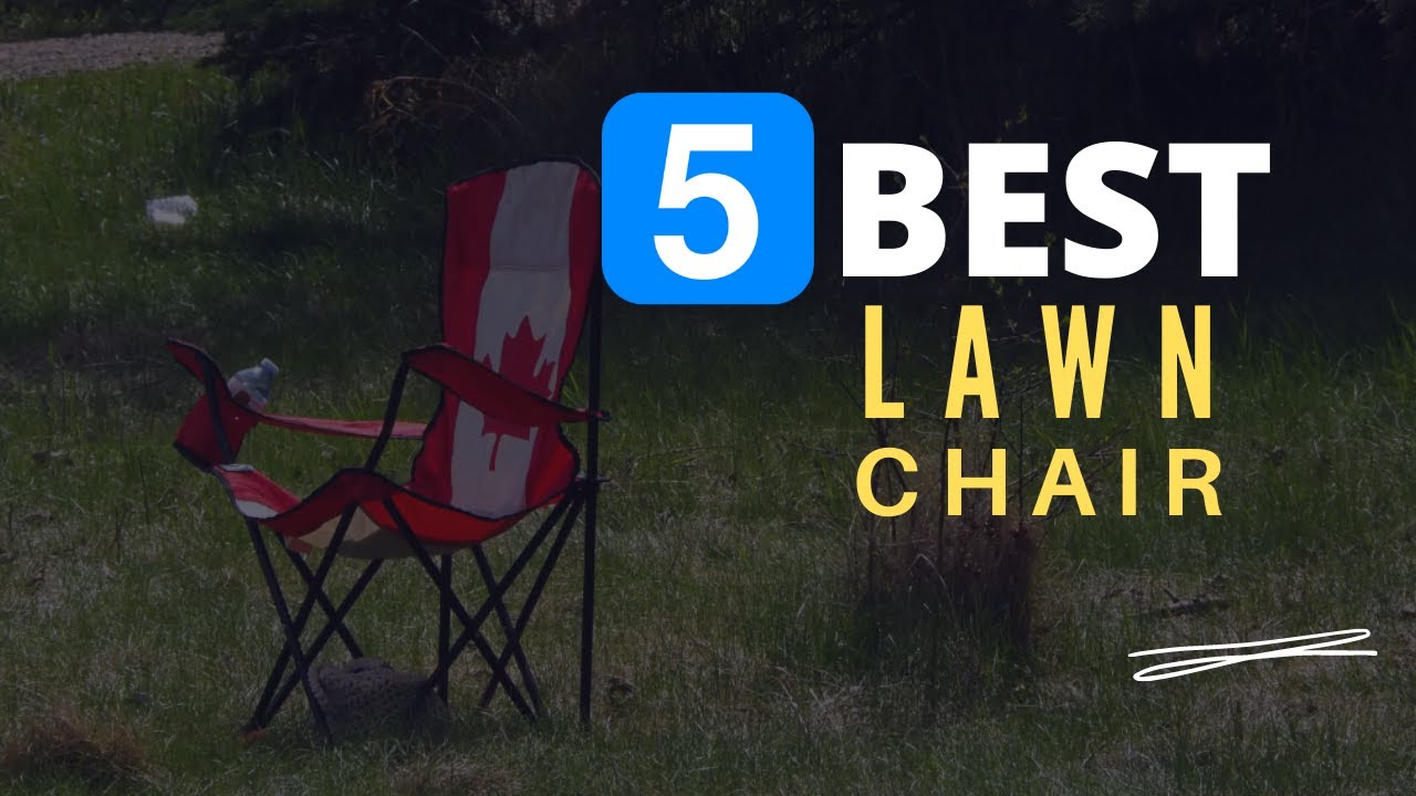 ⭕ Top 5 Best Lawn Chair 2022 [Review and Guide]