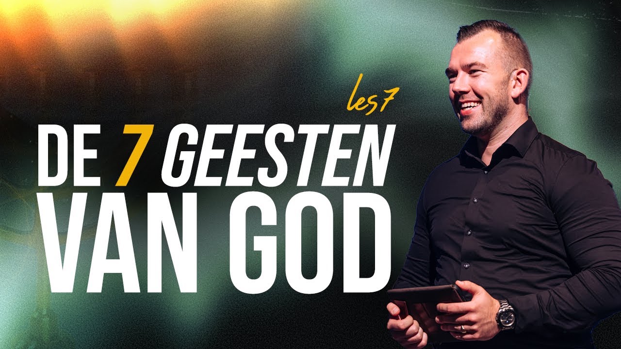 De 7 Geesten van God - Tom de Wal @ Holy Spirit School les 7