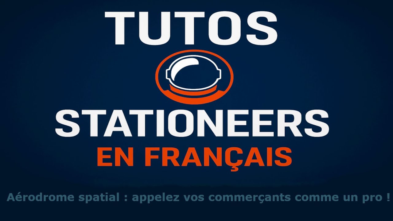 [FR] Stationeers #Tuto – Aérodrome spatial : appelez vos commerçants comme un pro !