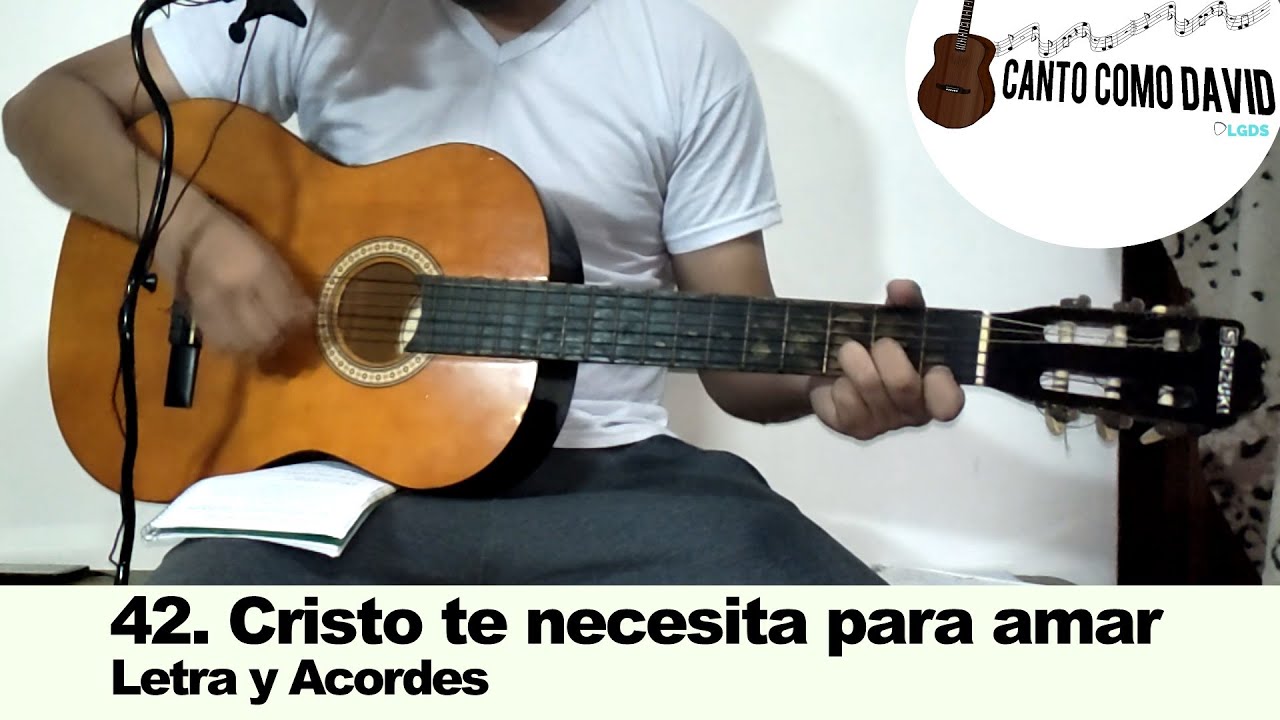 Cristo te necesita para amar - Letra y acordes(Tutorial Guitarra) #42