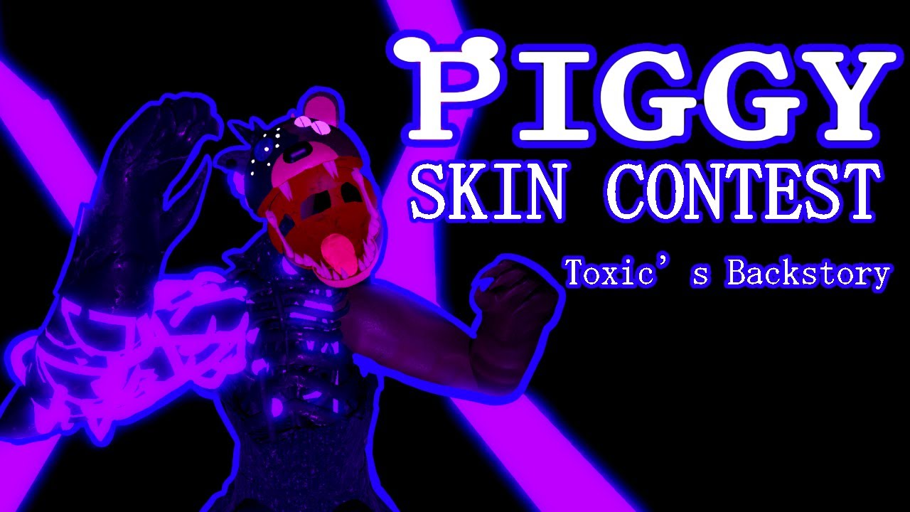 Piggy Skin Contest 2022 | Toxic’s Backstory