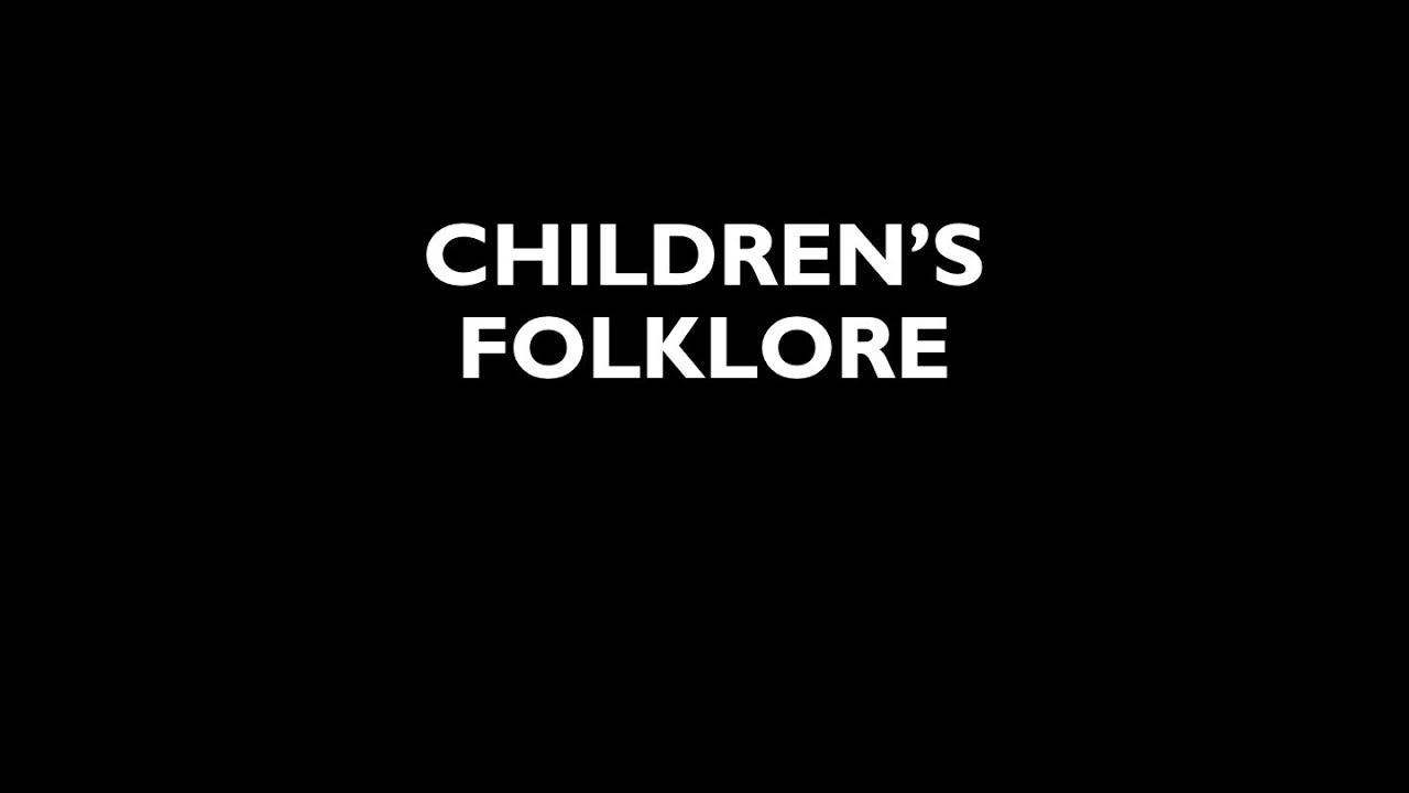FOLK 1103 | Children's Folklore OLD