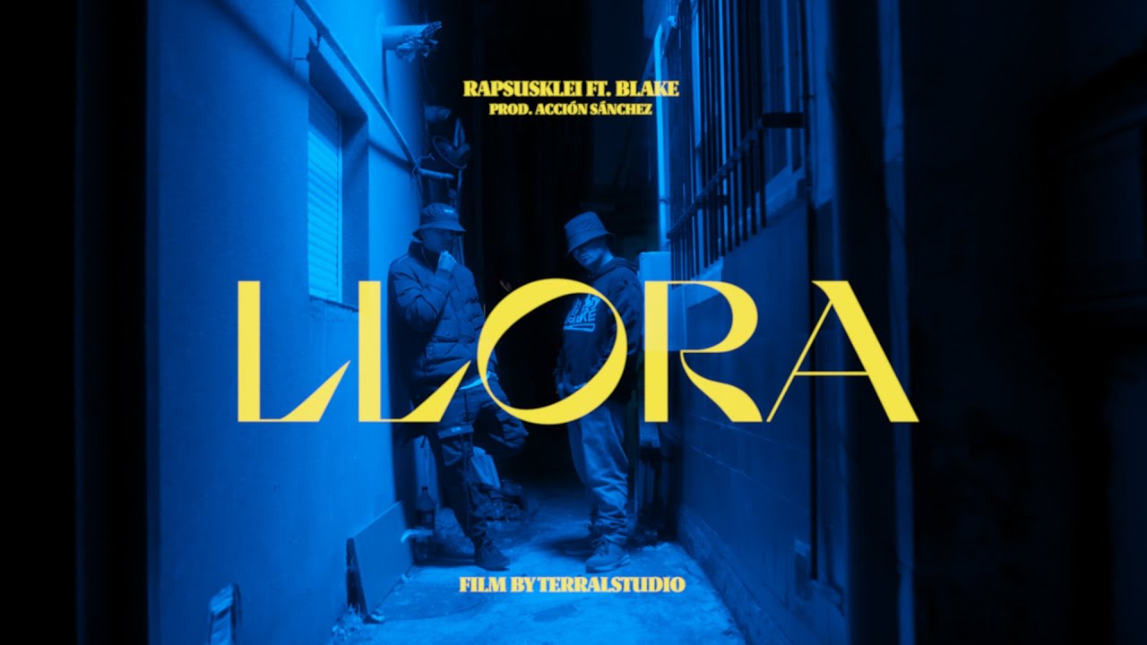 RAPSUSKLEI ft BLAKE - LLORA (Prod ACCIÓN SÁNCHEZ)