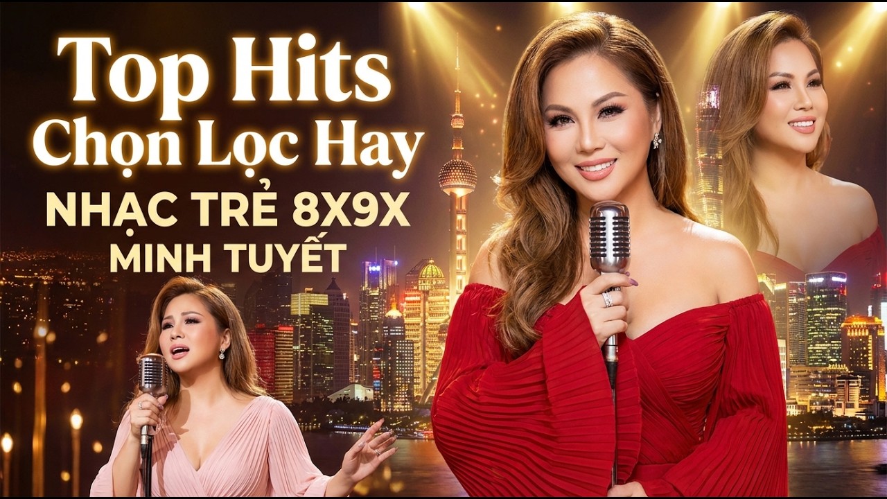 Minh Tuyết Nhạc Trẻ Top Hits 8X9X – Những Ca Khúc Chọn Lọc Hay Nghe Mãi Không Chán