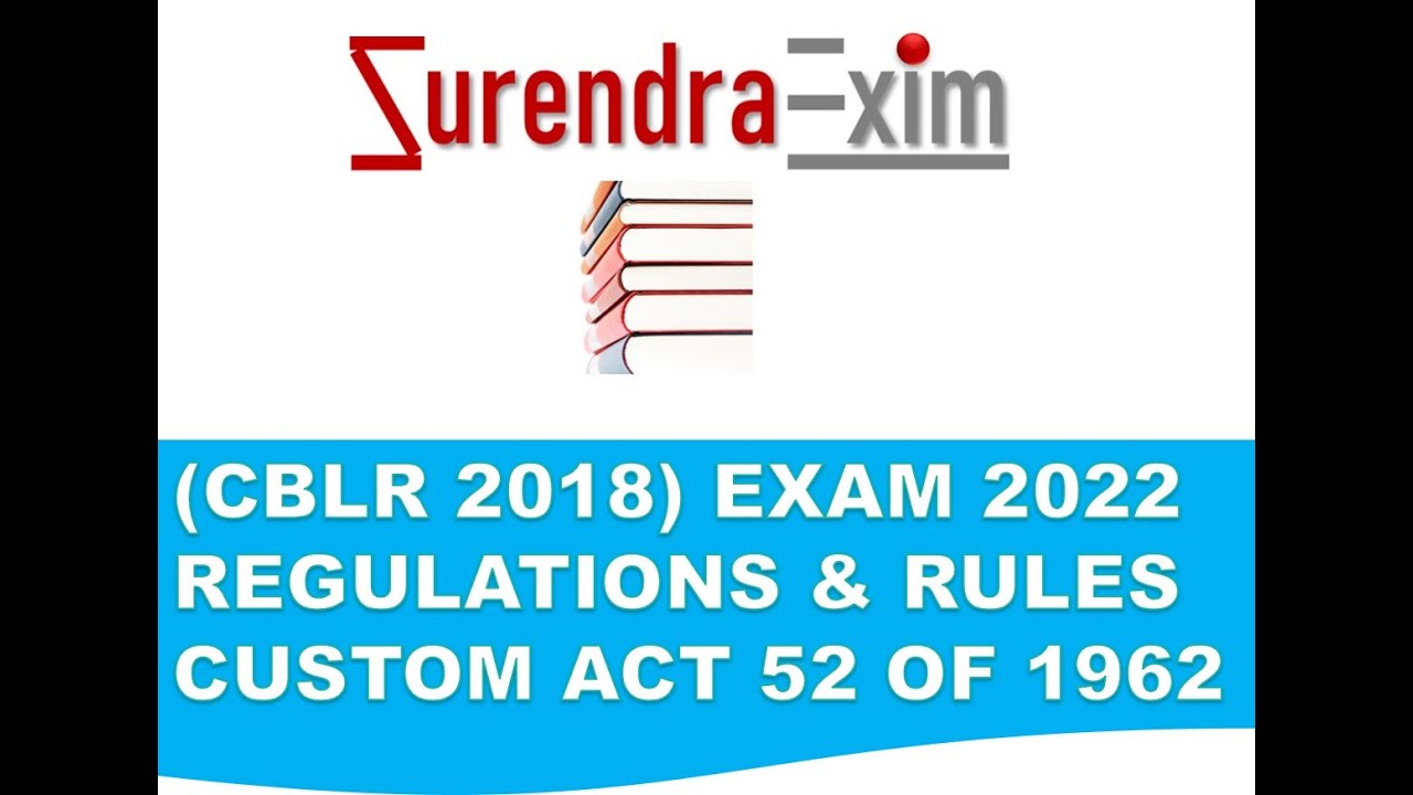 Customs Act 1962 CBLR 2018 Regulations | Custom Act | CBLR Exam | Regulations | Rules 6 Exam