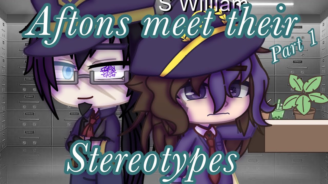 []My Afton family AU meets their stereotypes[] Gacha Club [] Not Original[] Part 1 []