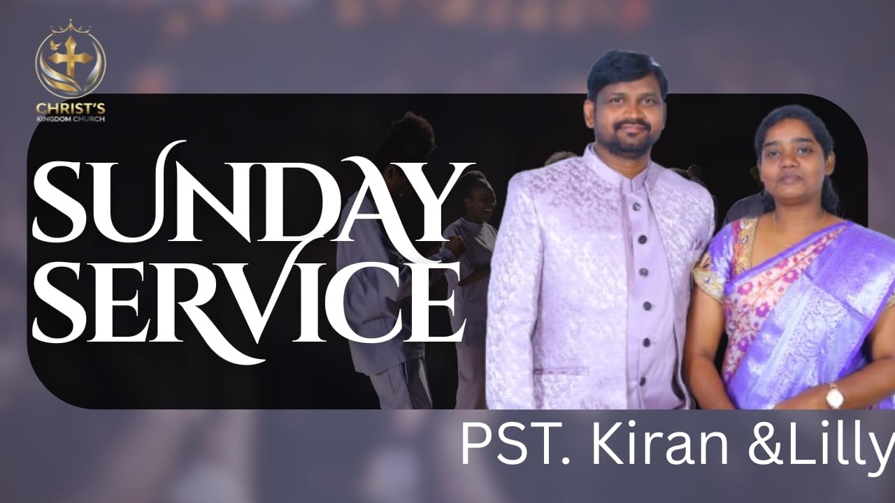 SUNDAY SERVICE | Pastor. Kiran Darsi| Christ kingdom Church| Ongole|