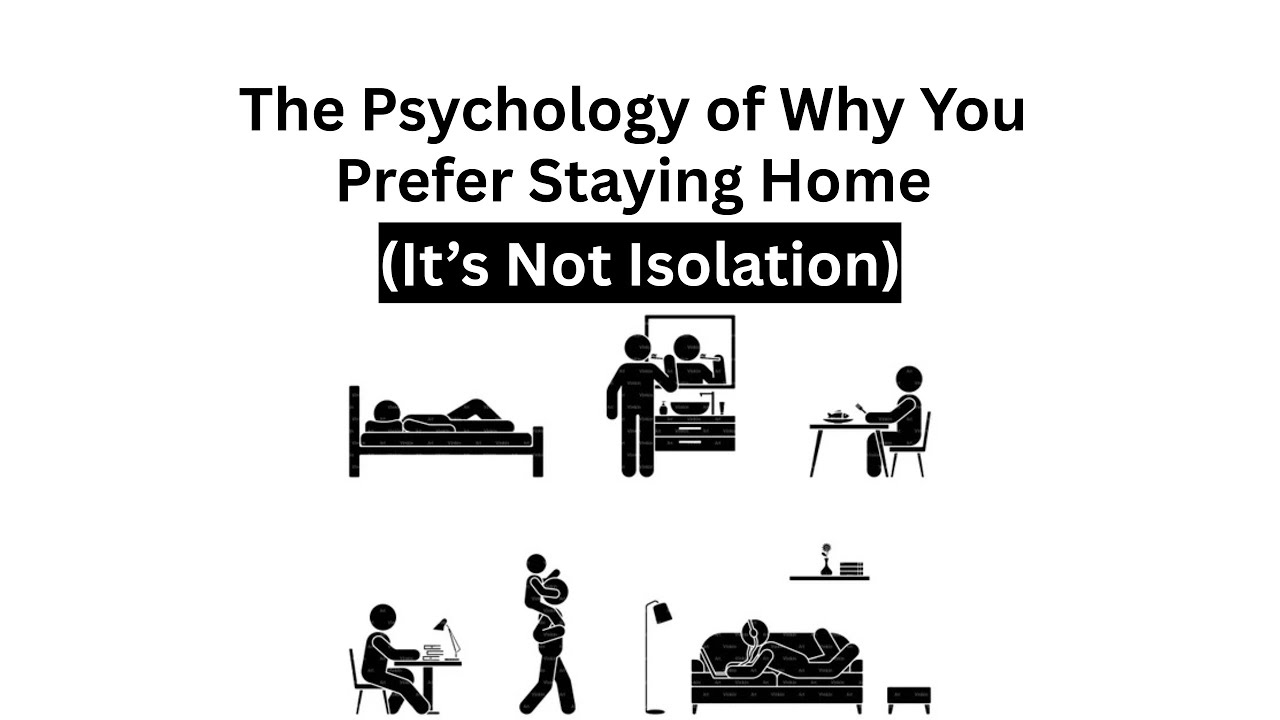 The Psychology of Why You Prefer Staying Home (It’s Not Isolation)