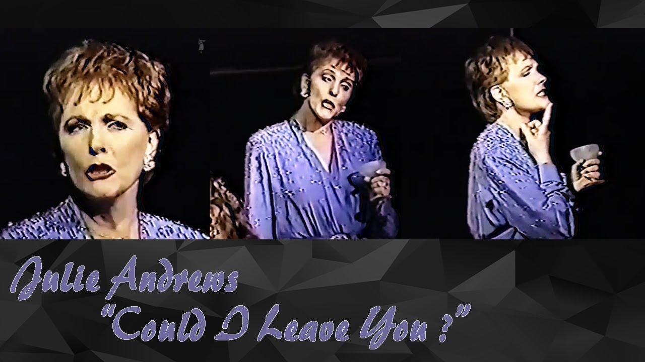 Could I Leave You? (Putting It Together, 1993) - Julie Andrews