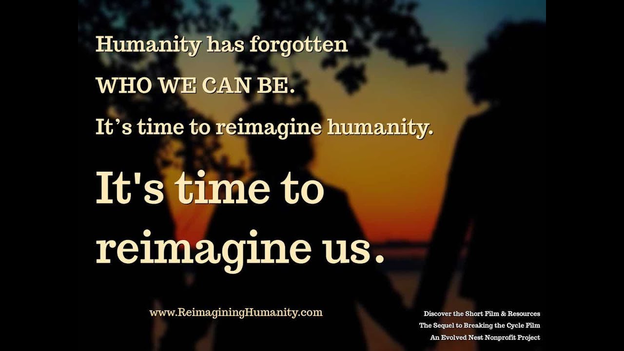 Reimagining Humanity: The Sequel to Breaking the Cycle
