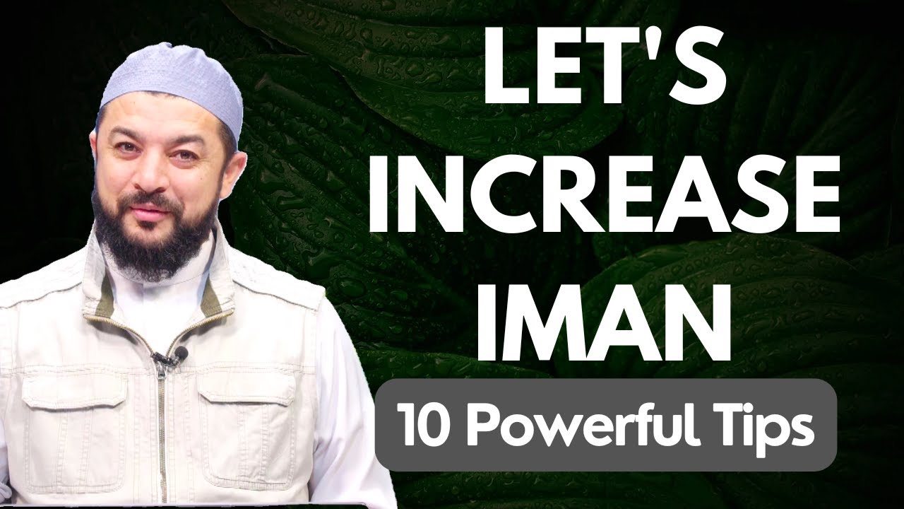 Let's Increase Iman - 10 Powerful Tips