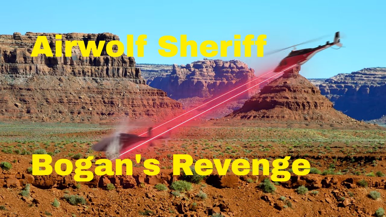 Airwolf Sheriff Bogan's Revenge