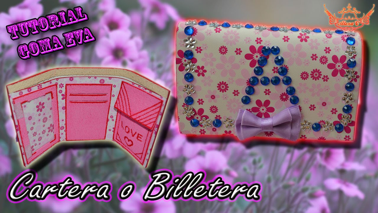 ♥ Tutorial: Cartera o Billetera de Goma Eva (Foamy) ♥