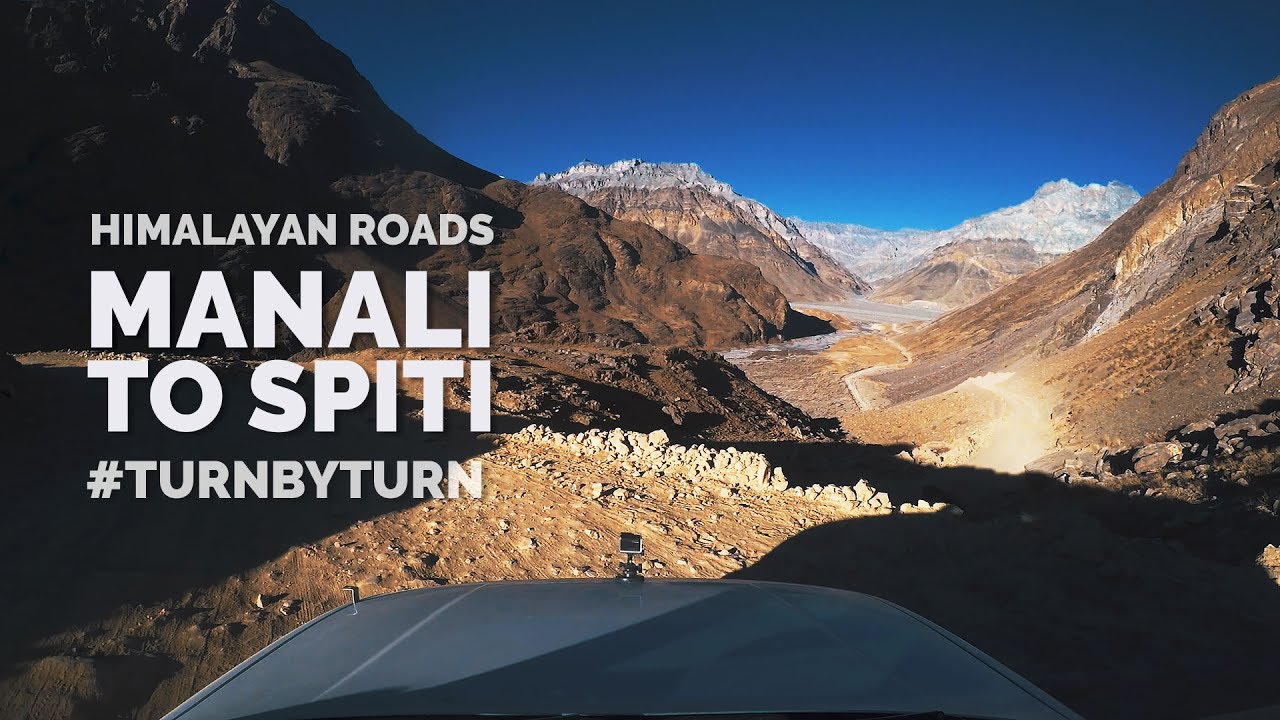 Super Long Drive - Manali to Spiti - Turn by Turn