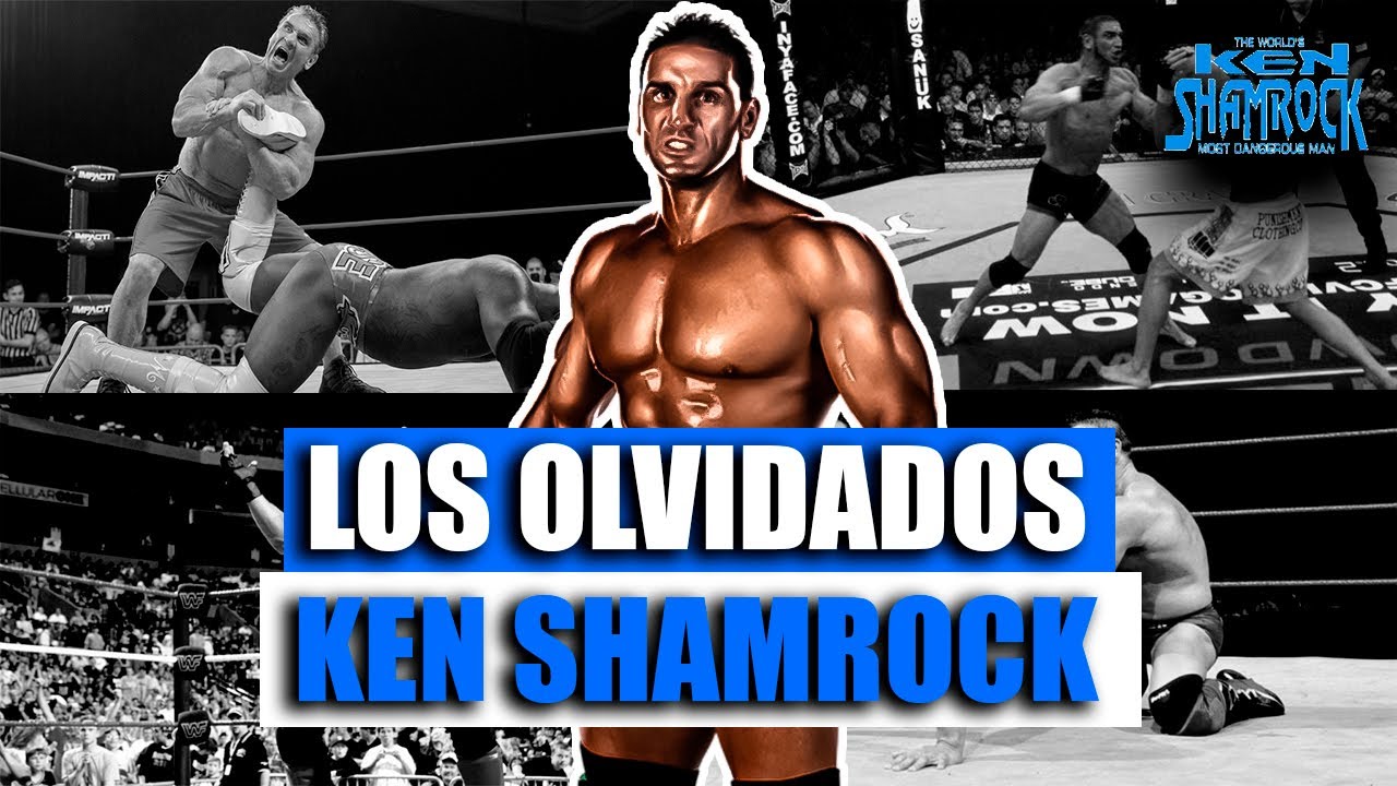Ken Shamrock: El Hombre Mas Peligroso del Planeta | Los Olvidados #4